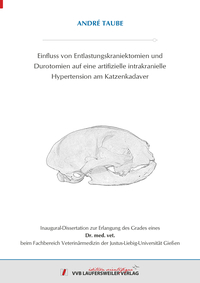 Einfluss von Entlastungskraniektomien und Durotomien auf eine artifizielle intrakranielle Hypertension am Katzenkadaver