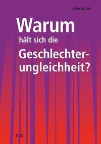 Warum hält sich die Geschlechterungleichheit?