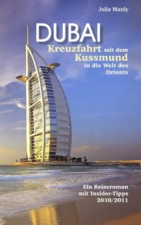 Dubai Kreuzfahrt mit dem Kussmund in die Welt des Orients