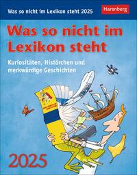 Was so nicht im Lexikon steht Tagesabreißkalender 2025 - Kuriositäten, Histörchen und merkwürdige Geschichten