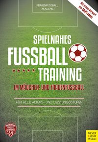 Spielnahes Fußballtraining im Mädchen- und Frauenfußball
