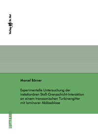 Experimentelle Untersuchung der instationären Stoß-Grenzschicht-Interaktion an einem transsonischen Turbinengitter mit laminarer Ablöseblase