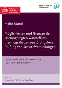 Möglichkeiten und Grenzen der laserangeregten Wärmeflussthermografie zur zerstörungsfreien Prüfung von Schweißverbindungen