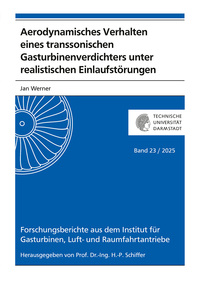 Aerodynamisches Verhalten eines transsonischen Gasturbinenverdichters unter realistischen Einlaufstörungen
