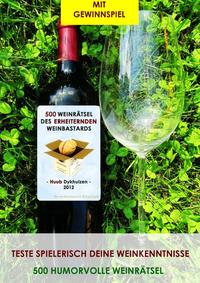 500 Weinrätsel des erheiternden Weinbastards