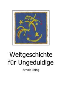 Weltgeschichte für Ungeduldige