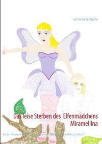 Das leise Sterben des Elfenmädchens Miramellina