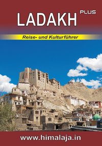 LADAKH plus: Reise- und Kulturführer über Ladakh und die angrenzenden Regionen Changthang, Nubra, Purig, Zanskar (Himalaja / Himalaya)