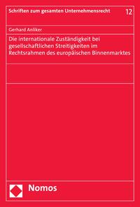 Die internationale Zuständigkeit bei gesellschaftlichen Streitigkeiten im Rechtsrahmen des europäischen Binnenmarktes