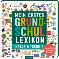 Mein erstes Grundschul-Lexikon Natur & Technik
