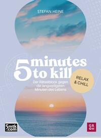 5 minutes to kill - Relax & Chill