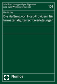 Die Haftung von Host-Providern für Immaterialgüterrechtsverletzungen