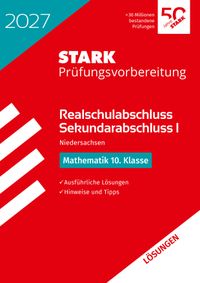 STARK Lösungen zu Mathematik - Realschulabschluss 2027 Niedersachsen - Prüfungsvorbereitung