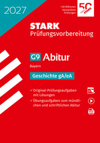 STARK Geschichte gA/eA - Abitur 2027 Bayern - Prüfungsvorbereitung
