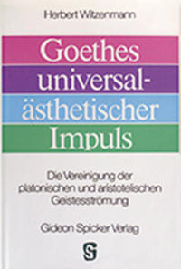 Goethes universalästhetischer Impuls