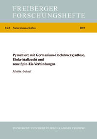 Pyrochlore mit Germanium-Hochdrucksynthese, Einkristallzucht und neue Spin-Eis-Verbindungen