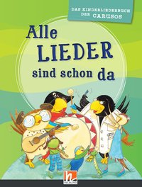 Alle Lieder sind schon da. Liederbuch