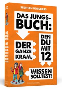 DAS JUNGS-BUCH 12: Der ganze Kram, den du mit 12 wissen solltest