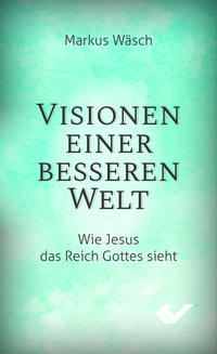 Visionen einer besseren Welt