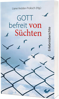 Gott befreit von Süchten