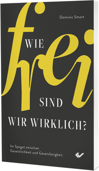 Wie frei sind wir wirklich?