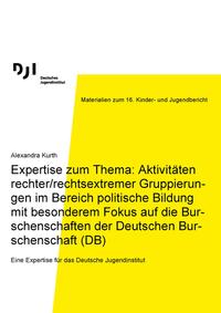 Expertise zum Thema: Aktivitäten rechter/rechtsextremer Gruppierun-gen im Bereich politische Bildung mit besonderem Fokus auf die Bur-schenschaften der Deutschen Bur-schenschaft (DB)