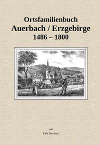 Ortsfamilienbuch Auerbach / Erzgebirge