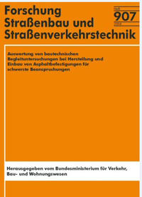 Auswertung von bautechnischen Begleituntersuchungen bei Herstellung und Einbau von Asphaltbefestigungen für schwerste Beanspruchungen