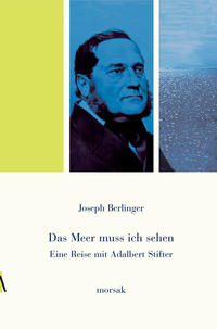 Eine Reise mit Adalbert Stifter