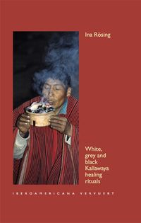 White, grey and black Kallawaya healing rituals