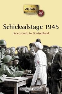 Schicksalstage 1945.