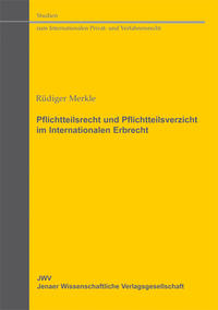 Pflichtteilsrecht und Pflichtteilsverzicht im Internationalen Erbrecht