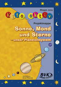 Kita aktiv Projektmappe Sonne, Mond und Sterne – das Weltall begreifen