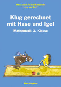 Klug gerechnet mit Hase und Igel / 3. Klasse