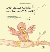 Der kleine Spatz macht heut` Musik!
