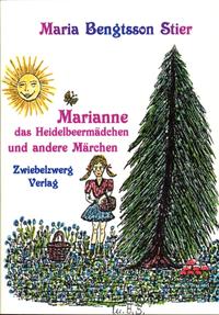 Marianne das Heidelbeermädchen und andere Märchen