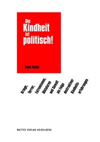 Die Kindheit ist politisch!