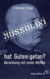 Mussolini hat Gutes getan?