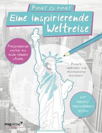 Punkt zu Punkt: Eine inspirierende Weltreise: Malbuch für Erwachsene