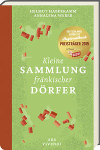 Kleine Sammlung fränkischer Dörfer - Ausgezeichnet als Deutschlands schönstes Regionalbuch 2019