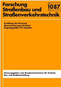 Ermittlung der Streuung diminsionierungsrelevanter Eingangsgrößen für Asphalte