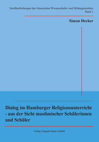 Dialog im Hamburger Religionsunterricht - aus der Sicht muslimischer Schülerinnen und Schüler