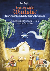 Komm, wir spielen Ukulele! Das Weihnachtsalbum für Kinder und Erwachsene. Ohne CD