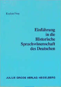 Einführung in die Historische Sprachwissenschaft des Deutschen