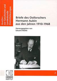 Briefe des Ostforschers Hermann Aubin aus den Jahren 1910-1968