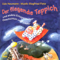Der fliegende Teppich - Und andere Entspannungsgeschichten und Lieder