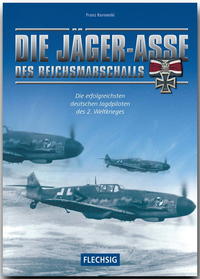 Die Jäger-Asse des Reichsmarschalls