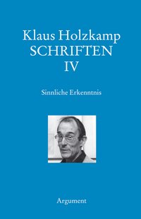 Sinnliche Erkenntnis. Historischer Ursprung und gesellschaftliche Funktion der Wahrnehmung