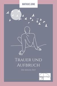 Trauer und Aufbruch