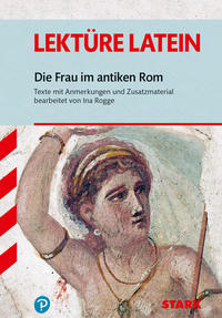 STARK Die Frau im antiken Rom - Latein - Textausgabe